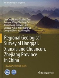 bokomslag Regional Geological Survey of Hanggai, Xianxia and Chuancun, Zhejiang Province in China