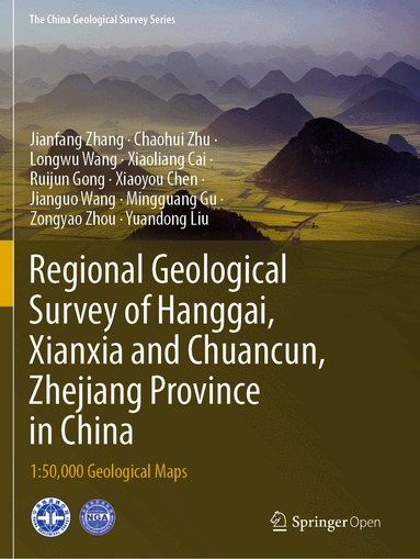 Jianfang Zhang, Chaohui Zhu, Longwu Wang, Xiaoliang Cai, Ruijun Gong, Xiaoyou Chen, Jianguo Wang, Mingguang Gu, Zongyao Zhou, Yuandong Liu - Regional Geological Survey of Hanggai, Xianxia and Chuancun, Zhejiang Province in China, Häftad