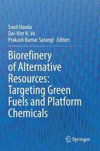 bokomslag Biorefinery of Alternative Resources: Targeting Green Fuels and Platform Chemicals
