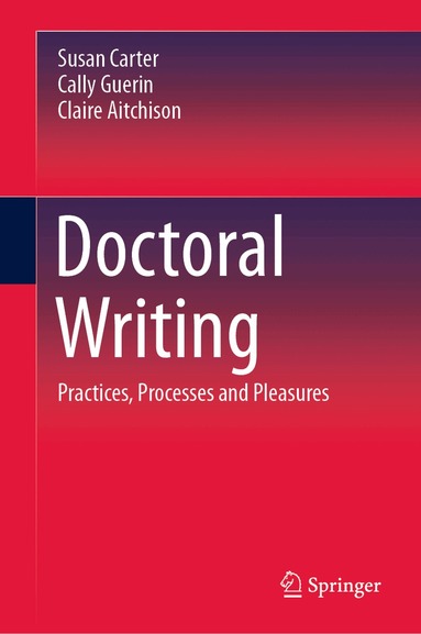 Susan Carter, Cally Guerin, Claire Aitchison - Doctoral Writing, Inbunden