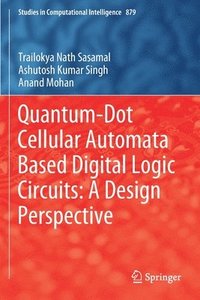 bokomslag Quantum-Dot Cellular Automata Based Digital Logic Circuits: A Design Perspective