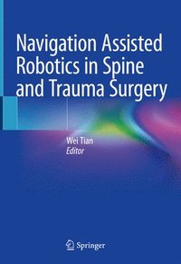 bokomslag Navigation Assisted Robotics in Spine and Trauma Surgery