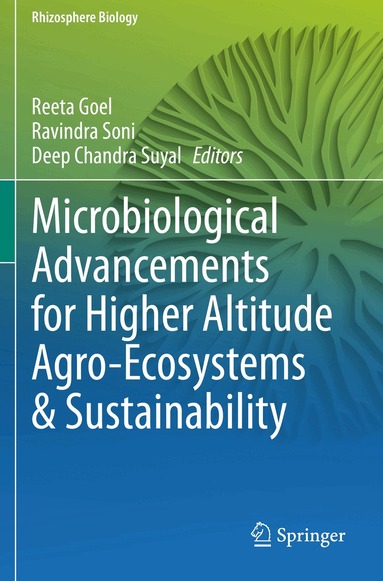 Reeta Goel, Ravindra Soni, Deep Chandra Suyal - Microbiological Advancements for Higher Altitude Agro-Ecosystems & Sustainability, Häftad