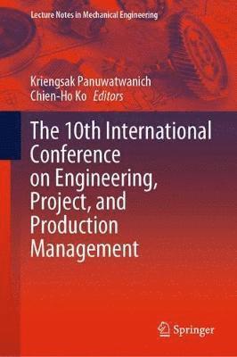 bokomslag The 10th International Conference on Engineering, Project, and Production Management