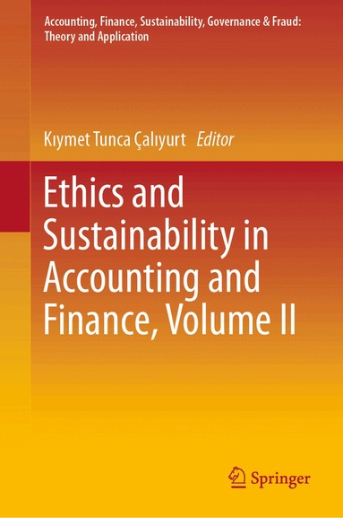 Kıymet Tunca Çalıyurt - Ethics and Sustainability in Accounting and Finance, Volume II, Inbunden
