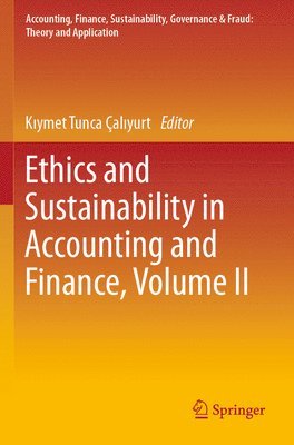 Kıymet Tunca Çalıyurt, Kiymet Tunca Caliyurt, K&#305;ymet Tunca Çal&#305;yurt, Kiymet Tunca Çaliyurt, K¿ymet Tunca Çal¿yurt - Ethics and Sustainability in Accounting and Finance, Volume II, Häftad