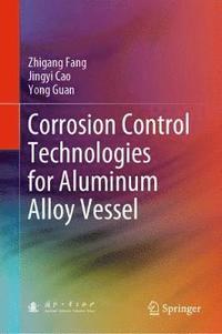 bokomslag Corrosion Control Technologies for Aluminum Alloy Vessel