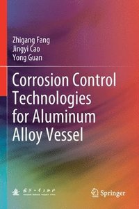 bokomslag Corrosion Control Technologies for Aluminum Alloy Vessel