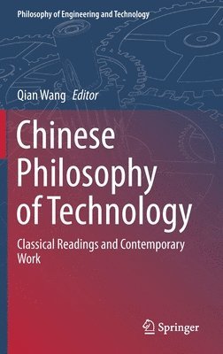 Qian Wang - Chinese Philosophy of Technology, Inbunden