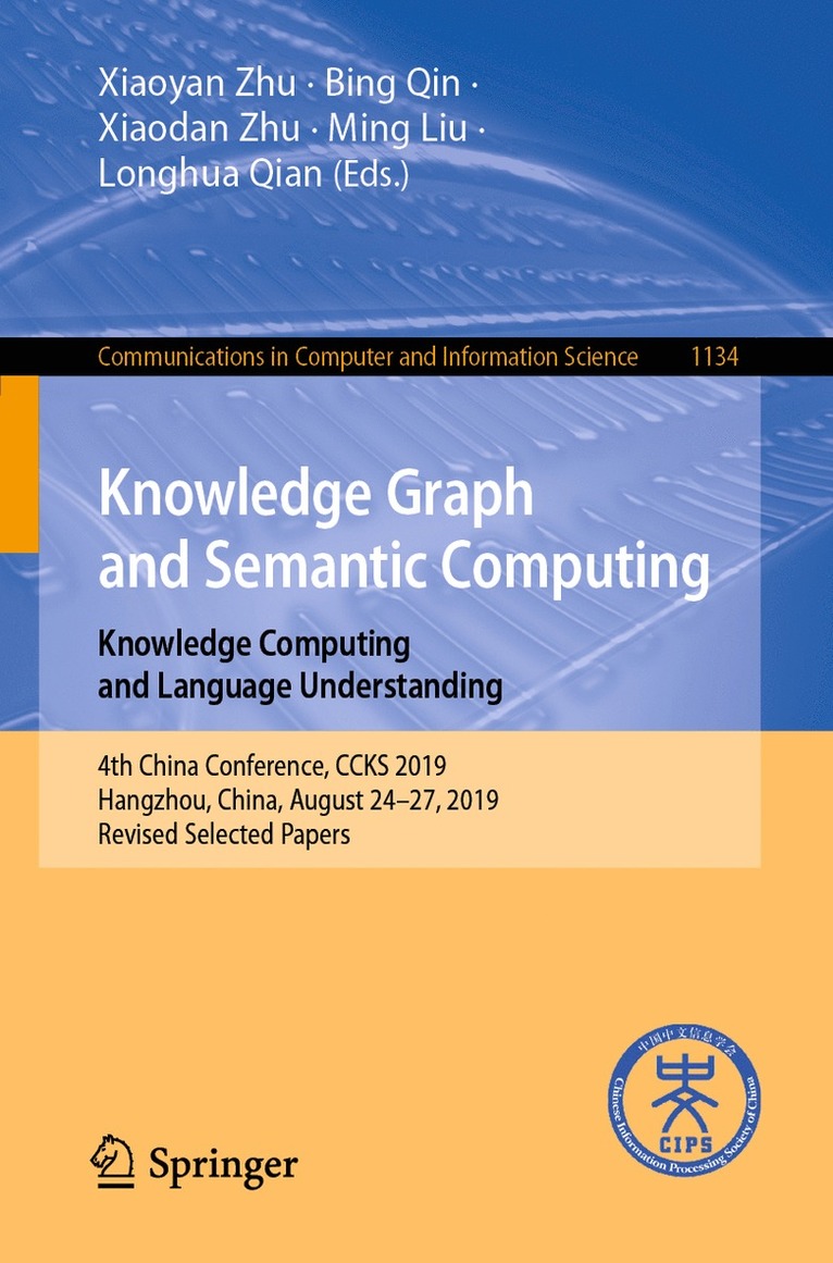 Xiaoyan Zhu, Bing Qin, Xiaodan Zhu, Ming Liu, Longhua Qian - Knowledge Graph and Semantic Computing: Knowledge Computing and Language Understanding, Häftad