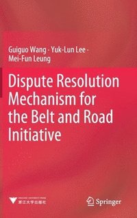 bokomslag Dispute Resolution Mechanism for the Belt and Road Initiative