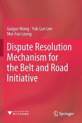 bokomslag Dispute Resolution Mechanism for the Belt and Road Initiative