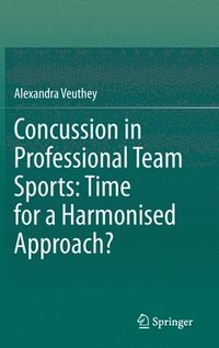 bokomslag Concussion in Professional Team Sports: Time for a Harmonised Approach?