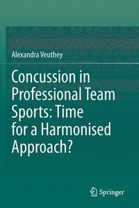 bokomslag Concussion in Professional Team Sports: Time for a Harmonised Approach?