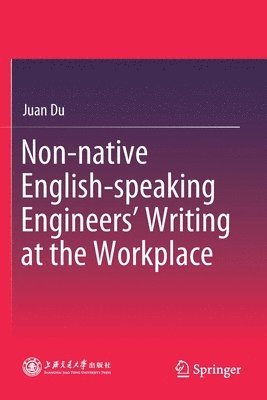 Non-native English-speaking Engineers Writing at the Workplace 1