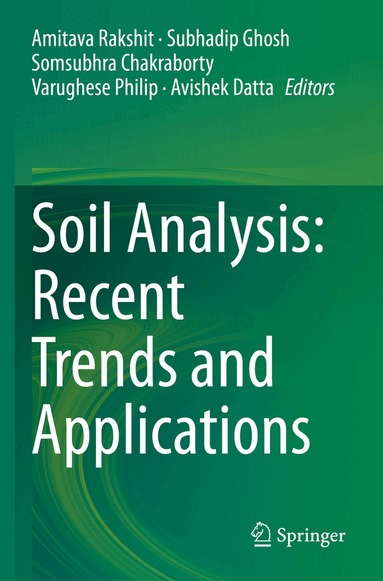 Amitava Rakshit, Subhadip Ghosh, Somsubhra Chakraborty, Varughese Philip, Avishek Datta - Soil Analysis: Recent Trends and Applications, Häftad