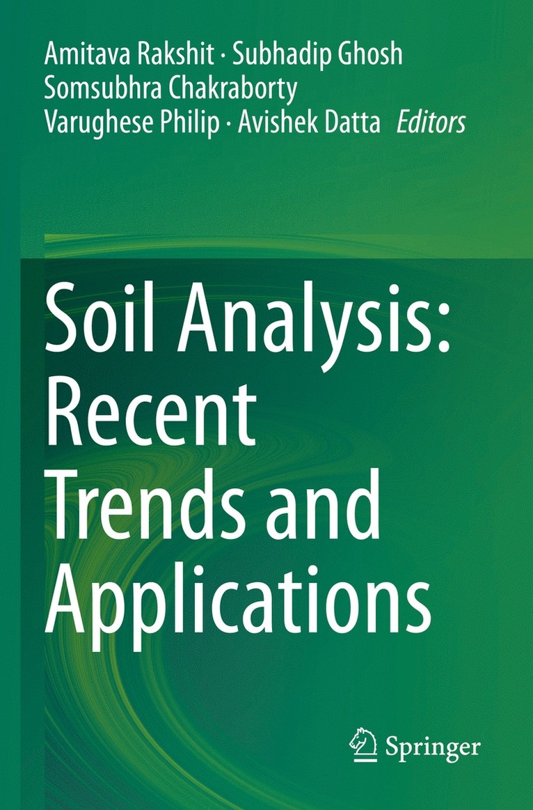 Amitava Rakshit, Subhadip Ghosh, Somsubhra Chakraborty, Varughese Philip, Avishek Datta - Soil Analysis: Recent Trends and Applications, Häftad