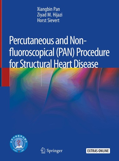 Xiangbin Pan, Ziyad M. Hijazi, Horst Sievert - Percutaneous and Non-fluoroscopical (PAN) Procedure for Structural Heart Disease, Inbunden