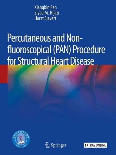 Xiangbin Pan, Ziyad M. Hijazi, Horst Sievert - Percutaneous and Non-fluoroscopical (PAN) Procedure for Structural Heart Disease, Häftad