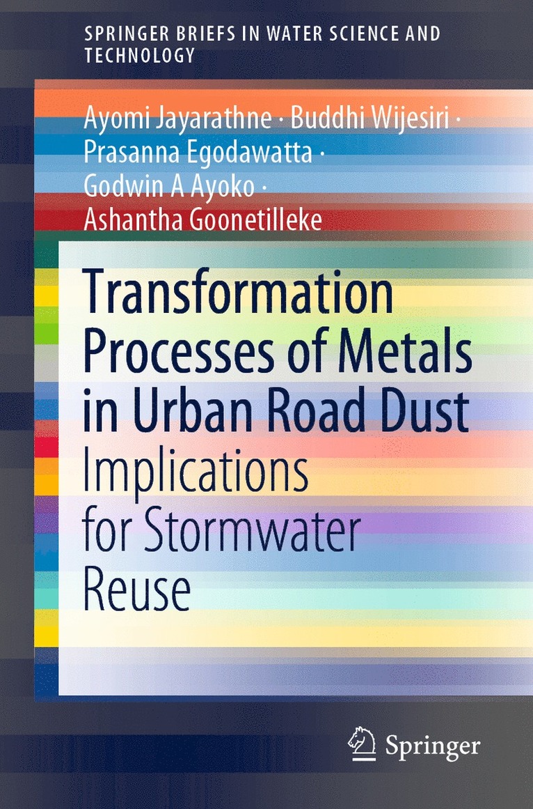 Ayomi Jayarathne, Buddhi Wijesiri, Prasanna Egodawatta, Godwin A Ayoko, Ashantha Goonetilleke - Transformation Processes of Metals in Urban Road Dust, Häftad