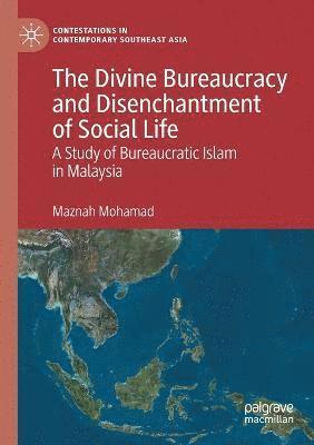 Maznah Mohamad - Divine Bureaucracy and Disenchantment of Social Life, Häftad