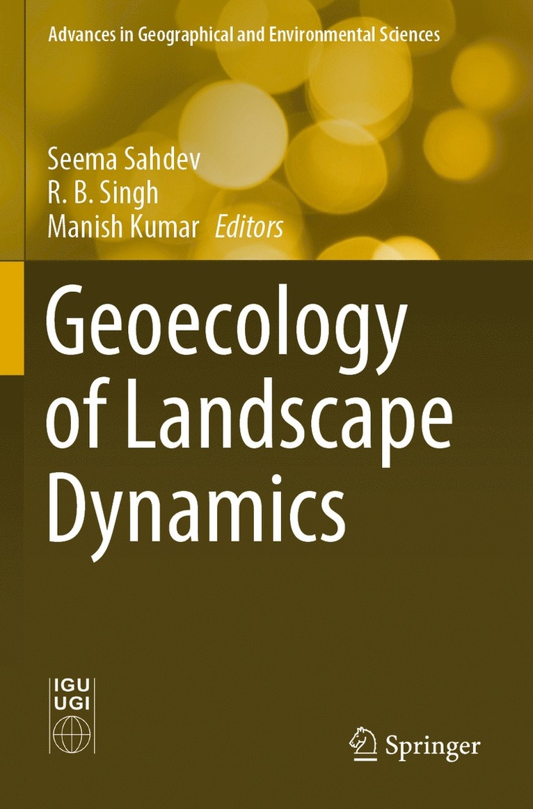 Seema Sahdev, R. B. Singh, Manish Kumar - Geoecology of Landscape Dynamics, Häftad