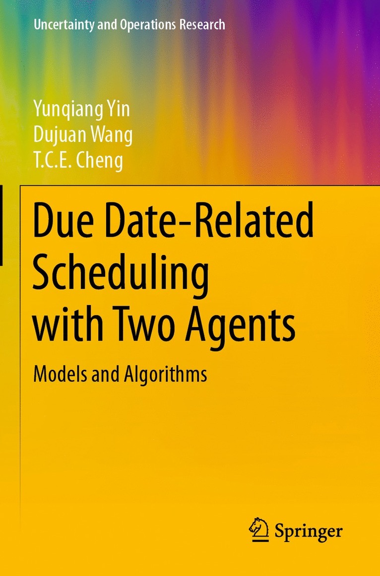Yunqiang Yin, Dujuan Wang, T.C.E. Cheng - Due Date-Related Scheduling with Two Agents, Häftad