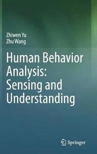 bokomslag Human Behavior Analysis: Sensing and Understanding