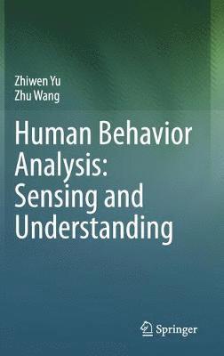 bokomslag Human Behavior Analysis: Sensing and Understanding