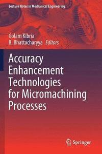 bokomslag Accuracy Enhancement Technologies for Micromachining Processes