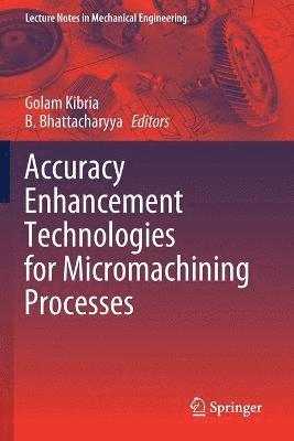 bokomslag Accuracy Enhancement Technologies for Micromachining Processes