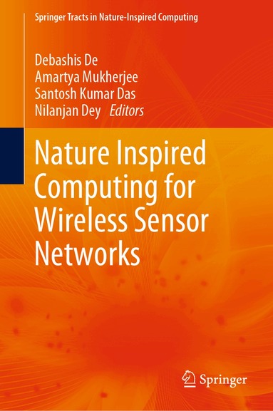 Debashis De, Amartya Mukherjee, Santosh Kumar Das, Nilanjan Dey - Nature Inspired Computing for Wireless Sensor Networks, Inbunden