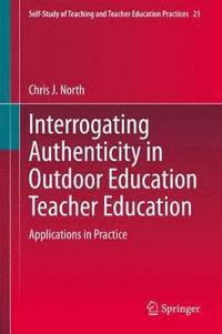 bokomslag Interrogating Authenticity in Outdoor Education Teacher Education