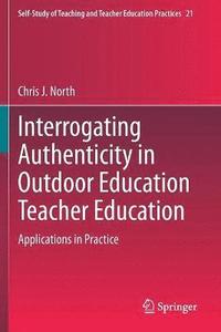 bokomslag Interrogating Authenticity in Outdoor Education Teacher Education