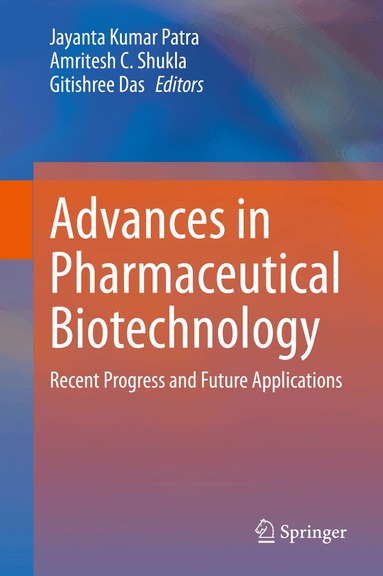 Jayanta Kumar Patra, Amritesh C. Shukla, Gitishree Das - Advances in Pharmaceutical Biotechnology, Inbunden