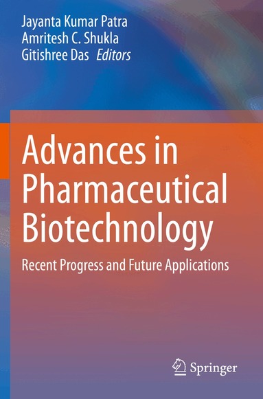 Jayanta Kumar Patra, Amritesh C. Shukla, Gitishree Das - Advances in Pharmaceutical Biotechnology, Häftad