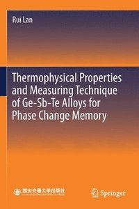 bokomslag Thermophysical Properties and Measuring Technique of Ge-Sb-Te Alloys for Phase Change Memory