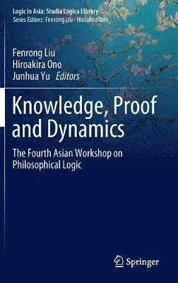 Knowledge, Proof and Dynamics 1