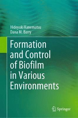 bokomslag Formation and Control of Biofilm in Various Environments