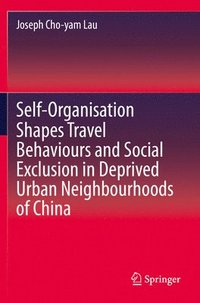 bokomslag Self-Organisation Shapes Travel Behaviours and Social Exclusion in Deprived Urban Neighbourhoods of China