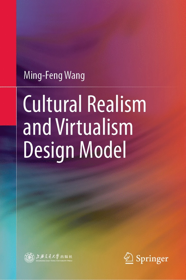 Ming-Feng Wang - Cultural Realism and Virtualism Design Model, Inbunden