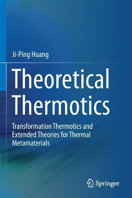 Ji-Ping Huang - Theoretical Thermotics, Häftad