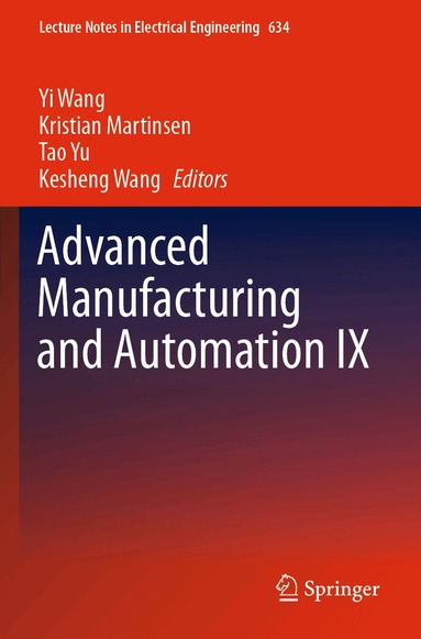 Yi Wang, Kristian Martinsen, Tao Yu, Kesheng Wang - Advanced Manufacturing and Automation IX, Häftad