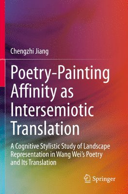 bokomslag Poetry-Painting Affinity as Intersemiotic Translation