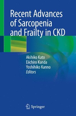 Recent Advances of Sarcopenia and Frailty in CKD 1