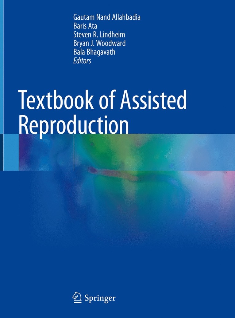 Gautam Nand Allahbadia, Baris Ata, Steven R. Lindheim, Bryan J. Woodward, Bala Bhagavath, Steven R Lindheim, Bryan J Woodward - Textbook of Assisted Reproduction, Inbunden