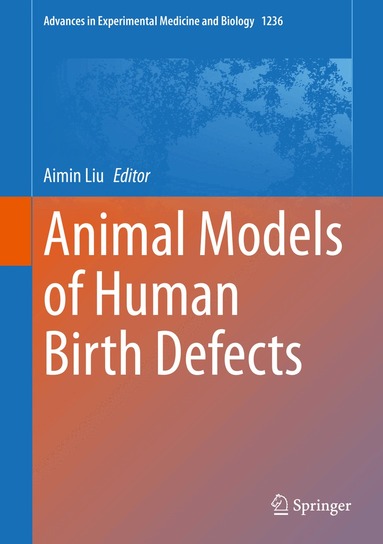 Aimin Liu - Animal Models of Human Birth Defects, Inbunden