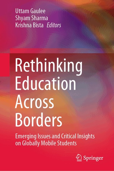 Uttam Gaulee, Shyam Sharma, Krishna Bista - Rethinking Education Across Borders, Inbunden