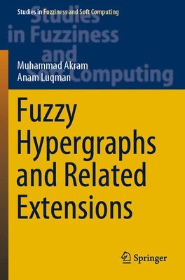 Fuzzy Hypergraphs and Related Extensions 1