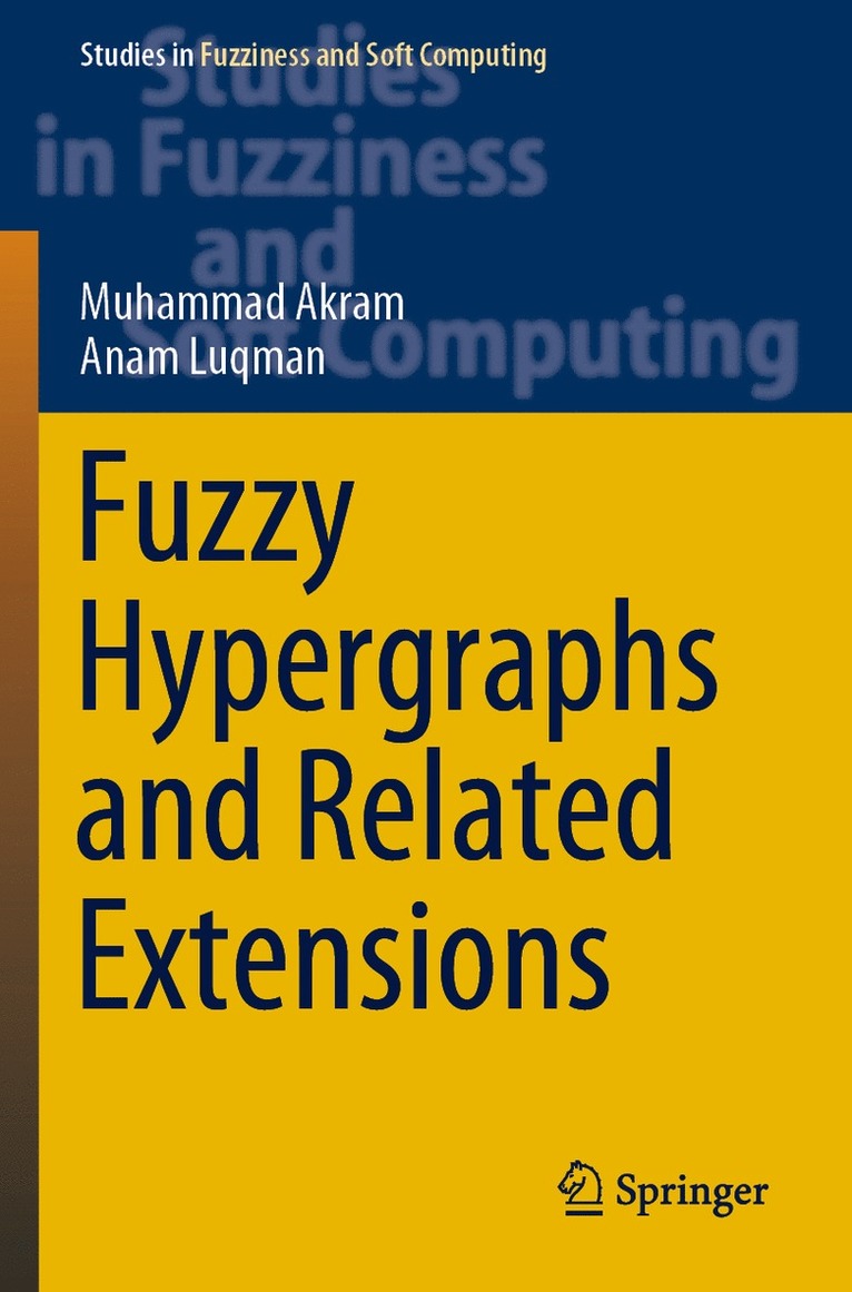 Fuzzy Hypergraphs and Related Extensions 1